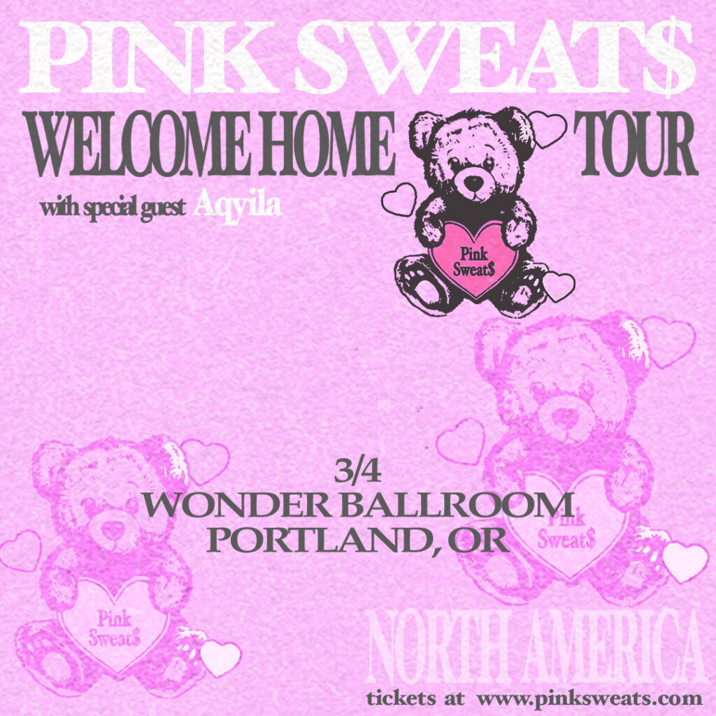 Pink Sweat$ 1 PINK SWEAT 03.04.25 Portland OR Wonder Ballroom Localized IG Square